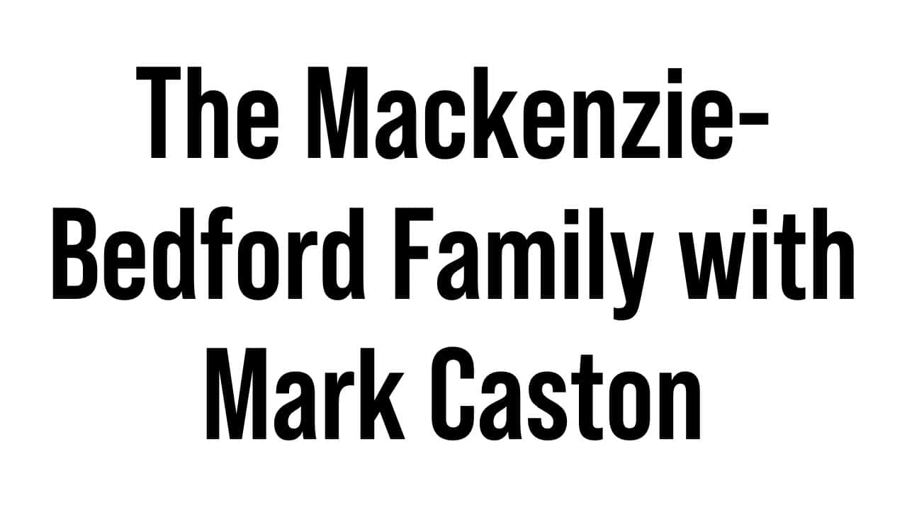 The Mackenzie-Bedford Family with Mark Caston